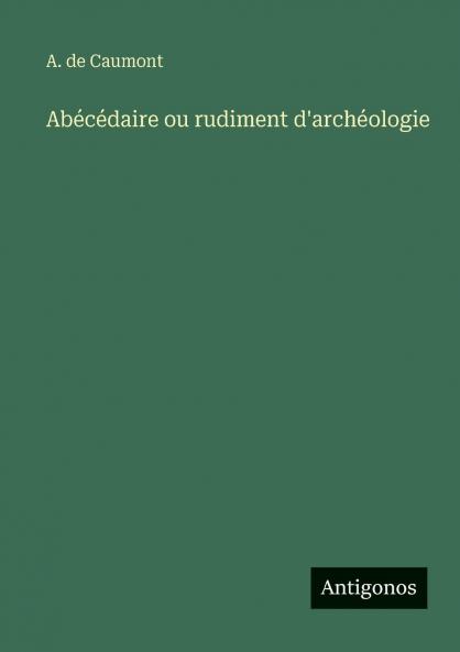 Abécédaire ou rudiment d'archéologie