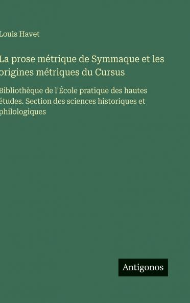 La prose métrique de Symmaque et les origines métriques du Cursus