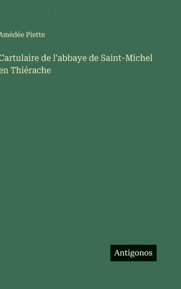 Cartulaire de l'abbaye de Saint-Michel en Thiérache