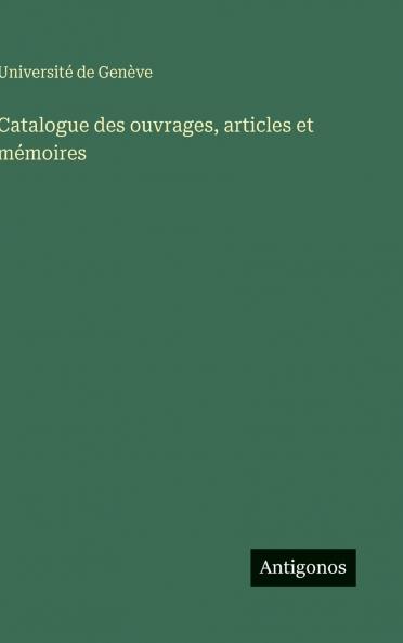 Catalogue des ouvrages articles et mémoires