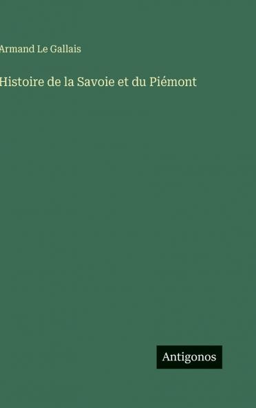 Histoire de la Savoie et du Piémont