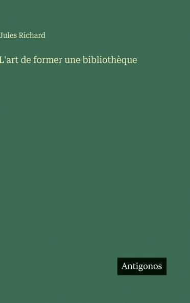 L'art de former une bibliothèque