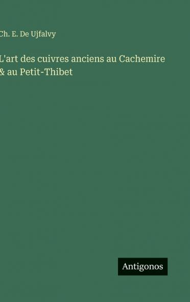L'art des cuivres anciens au Cachemire & au Petit-Thibet