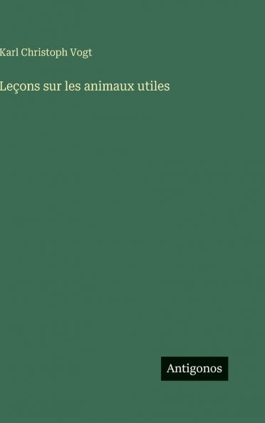 Leçons sur les animaux utiles