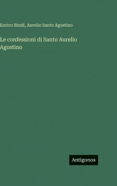 Le confessioni di Santo Aurelio Agostino