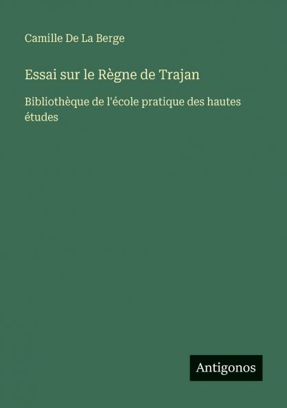 Essai sur le Règne de Trajan