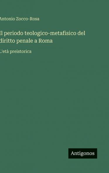 Il periodo teologico-metafisico del diritto penale a Roma