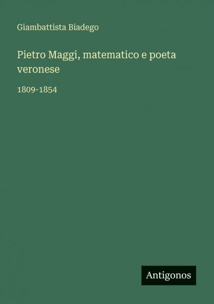 Pietro Maggi matematico e poeta veronese