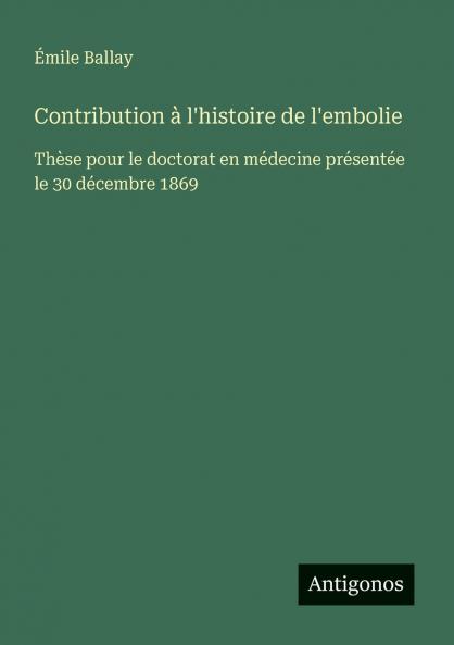 Contribution à l'histoire de l'embolie