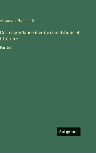 Correspondance inedite scientifique et littéraire