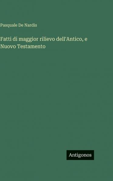 Fatti di maggior rilievo dell'Antico e Nuovo Testamento