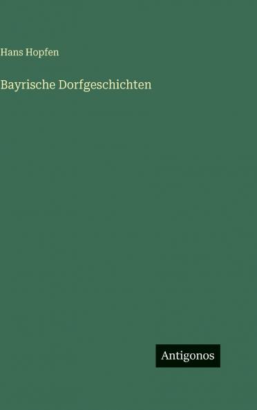 Bayrische Dorfgeschichten