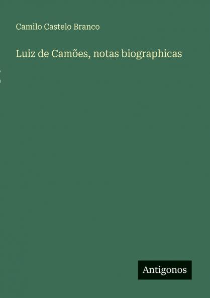 Luiz de Camões notas biographicas