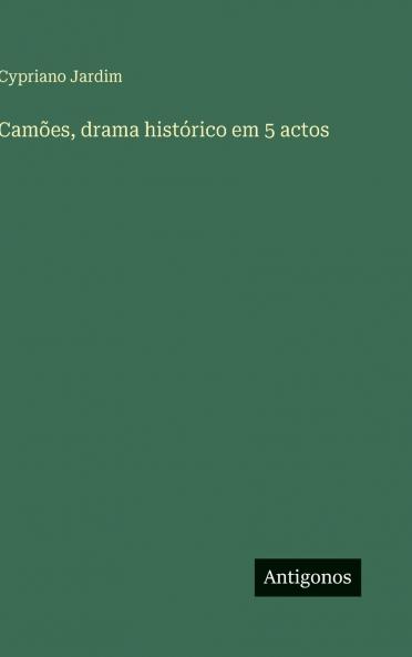 Camões drama histórico em 5 actos