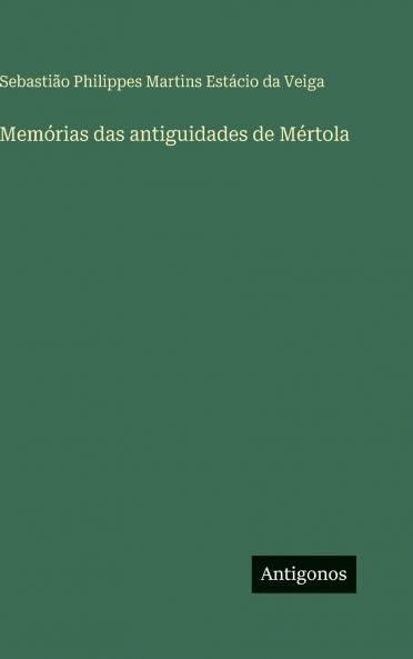 Memórias das antiguidades de Mértola