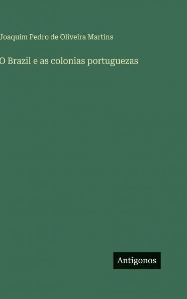 O Brazil e as colonias portuguezas