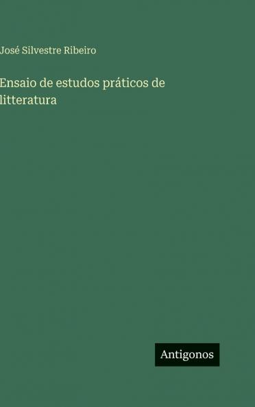 Ensaio de estudos práticos de litteratura