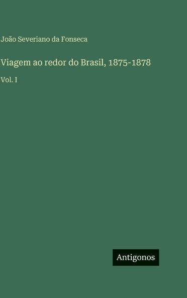 Viagem ao redor do Brasil 1875-1878