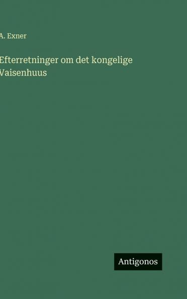 Efterretninger om det kongelige Vaisenhuus