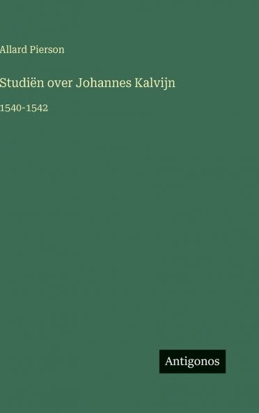 Studiën over Johannes Kalvijn