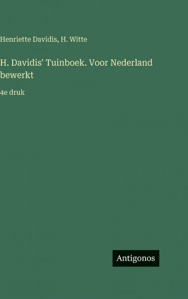 H. Davidis' Tuinboek. Voor Nederland bewerkt