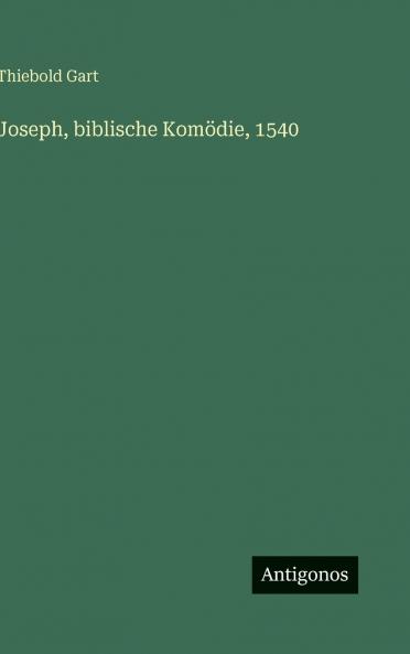 Joseph biblische Komödie 1540
