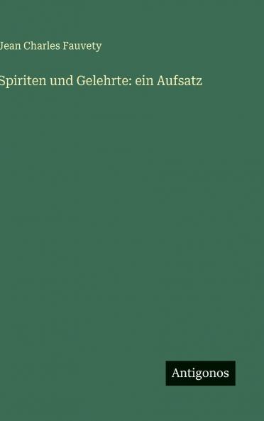 Spiriten und Gelehrte