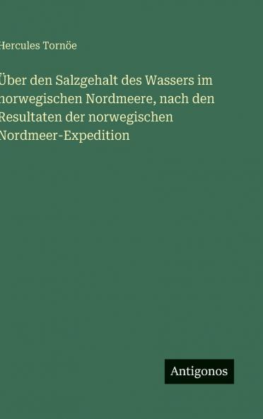 Über den Salzgehalt des Wassers im norwegischen Nordmeere nach den Resultaten der norwegischen Nordmeer-Expedition