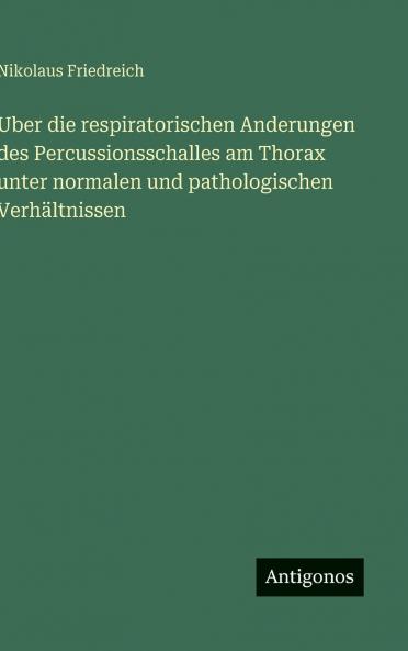 Uber die respiratorischen Anderungen des Percussionsschalles am Thorax unter normalen und pathologischen Verhältnissen