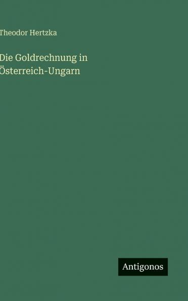 Die Goldrechnung in Österreich-Ungarn