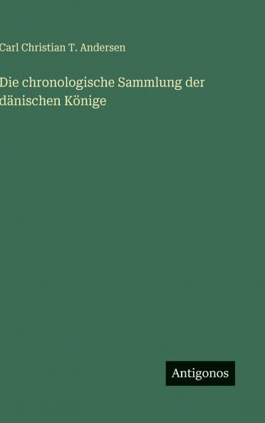 Die chronologische Sammlung der dänischen Könige