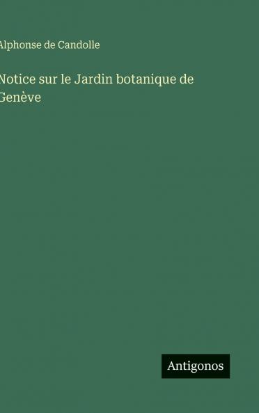 Notice sur le Jardin botanique de Genève