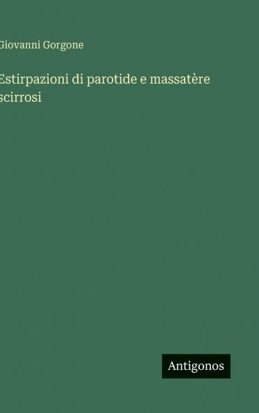 Estirpazioni di parotide e massatère scirrosi