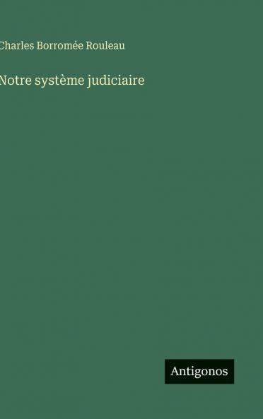 Notre système judiciaire
