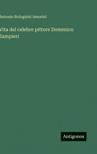 Vita del celebre pittore Domenico Zampieri