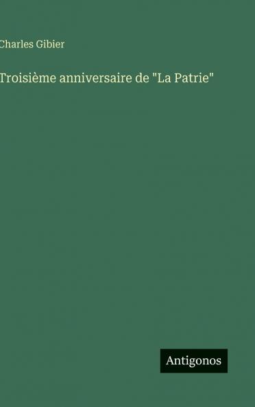 Troisième anniversaire de La Patrie
