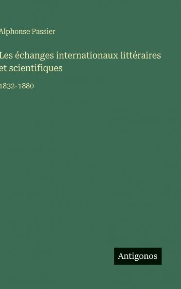 Les échanges internationaux littéraires et scientifiques
