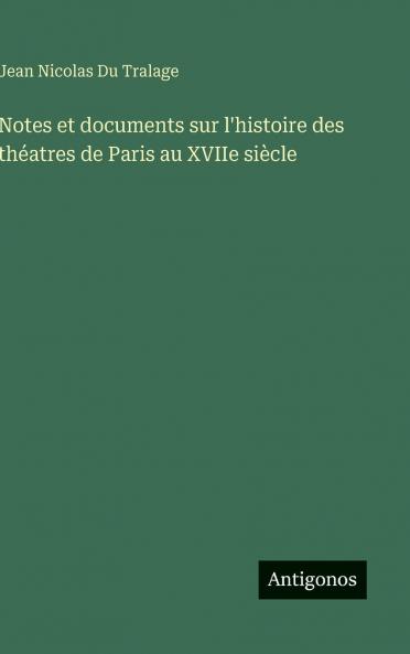 Notes et documents sur l'histoire des théatres de Paris au XVIIe siècle