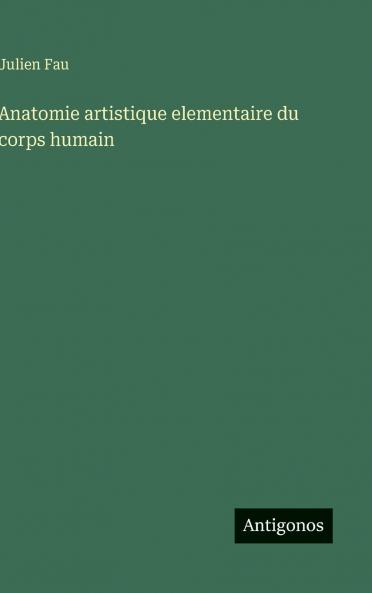 Anatomie artistique elementaire du corps humain