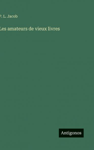 Les amateurs de vieux livres