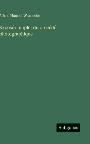 Exposé complet du procédé photographique