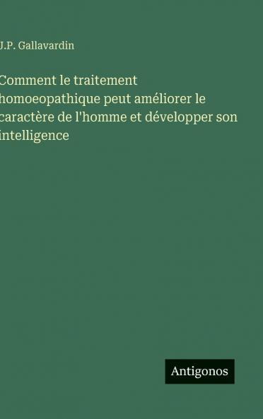 Comment le traitement homoeopathique peut améliorer le caractère de l'homme et développer son intelligence