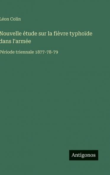 Nouvelle étude sur la fièvre typhoïde dans l'armée