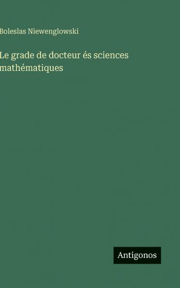 Le grade de docteur és sciences mathématiques