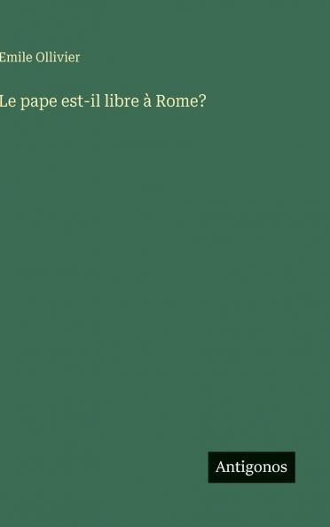 Le pape est-il libre à Rome?