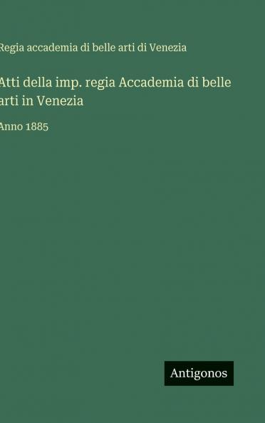 Atti della imp. regia Accademia di belle arti in Venezia