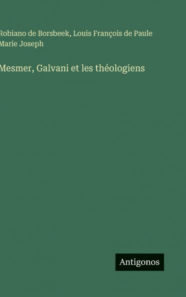 Mesmer Galvani et les théologiens