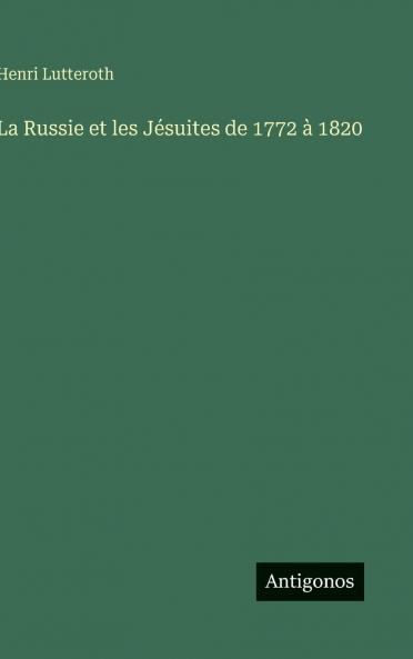 La Russie et les Jésuites de 1772 à 1820