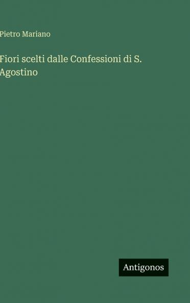 Fiori scelti dalle Confessioni di S. Agostino