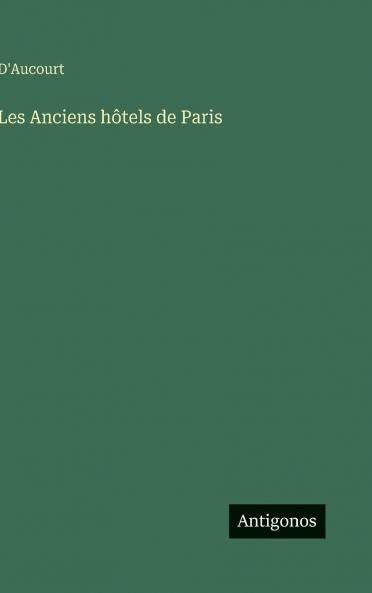 Les Anciens hôtels de Paris